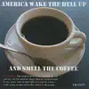 Tramin - America Wake the Hell Up and Smell the Coffee